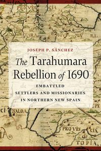 Produktbild: The Tarahumara Rebellion of 1690