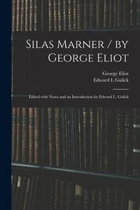Produktbild: Silas Marner / by George Eliot; Edited With Notes and an Introduction by Edward L. Gulick