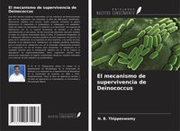 Produktbild: El mecanismo de supervivencia de Deinococcus