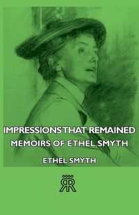 Produktbild: Impressions That Remained - Memoirs of Ethel Smyth