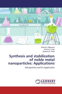 Produktbild: Synthesis and stabilization of noble metal nanoparticles: Applications