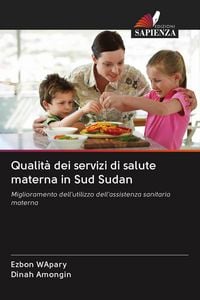 Produktbild: Qualit&agrave; dei servizi di salute materna in Sud Sudan