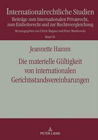 Produktbild: Die materielle Gueltigkeit von internationalen Gerichtsstandsvereinbarungen