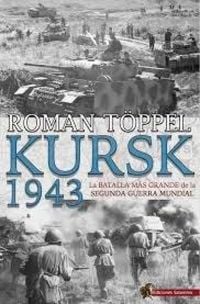 Produktbild: Kursk 1943 : la batalla m&aacute;s grande de la Segunda Guerra Mundial