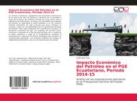 Produktbild: Impacto Econ&oacute;mico del Petr&oacute;leo en el PGE Ecuatoriano, Periodo 2014-15