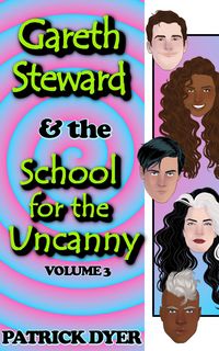 Produktbild: Gareth Steward & the School for the Uncanny Volume 3
