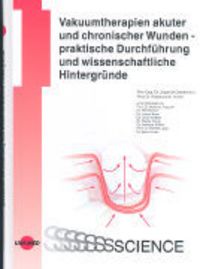 Produktbild: Vakuumtherapien akuter und chronischer Wunden - praktische Durchf&uuml;hrung und wissenschaftliche Hintergr&uuml;nde