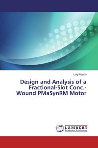 Produktbild: Design and Analysis of a Fractional-Slot Conc.-Wound PMaSynRM Motor