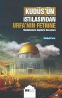 Produktbild: Kud&uuml;s&uuml;n Istilasindan Urfanin Fethine M&uuml;sl&uuml;manlarin Haclilarla M&uuml;cadelesi