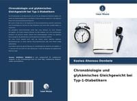 Produktbild: Chronobiologie und glyk&auml;misches Gleichgewicht bei Typ-1-Diabetikern