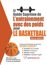Produktbild: Le guide supreme de l'entrainement avec des poids pour le basketball