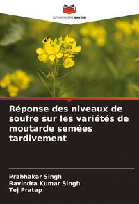 Produktbild: R&eacute;ponse des niveaux de soufre sur les vari&eacute;t&eacute;s de moutarde sem&eacute;es tardivement
