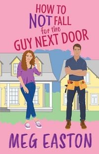 Produktbild: How to Not Fall for the Guy Next Door