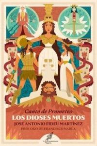 Produktbild: Los dioses muertos : canto de Prometeo