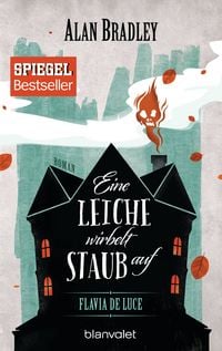 Produktbild: Eine Leiche wirbelt Staub auf / Flavia de Luce Band 7