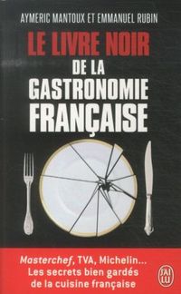 Produktbild: Le livre noir de la gastronomie fran&ccedil;aise