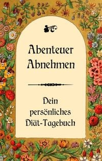 Produktbild: Abenteuer Abnehmen - Dein pers&ouml;nliches Di&auml;t-Tagebuch
