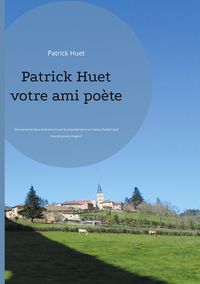 Produktbild: Patrick Huet votre ami po&egrave;te