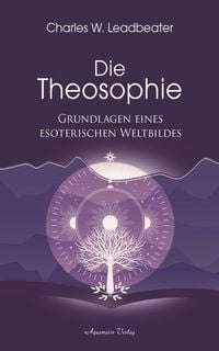 Produktbild: Die Theosophie - Grundlagen eines esoterischen Weltbildes