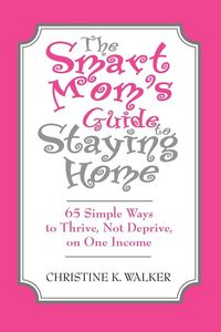 Produktbild: The Smart Mom's Guide to Staying Home
