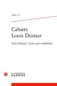 Produktbild: Cahiers Louis Dumur no 7 Louis Dumur : &eacute;crire pour combattre
