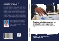 Produktbild: &Eacute;tudes g&eacute;n&eacute;tiques sur la production de sperme
