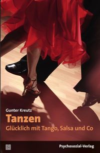 Bild vom Artikel Tanzen – Glücklich mit Tango, Salsa und Co vom Autor Gunter Kreutz