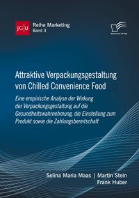 Produktbild: Attraktive Verpackungsgestaltung von Chilled Convenience Food: Eine empirische A