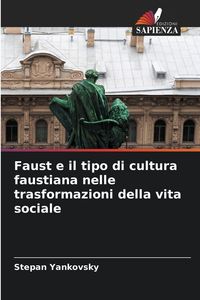 Produktbild: Faust e il tipo di cultura faustiana nelle trasformazioni della vita sociale