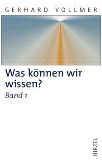 Produktbild: Was k&ouml;nnen wir wissen? Band 1: Die Natur der Erkenntnis