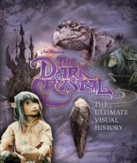 Produktbild: The Dark Crystal the Ultimate Visual History