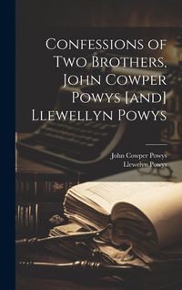 Produktbild: Confessions of two Brothers, John Cowper Powys [and] Llewellyn Powys