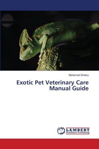 Produktbild: Exotic Pet Veterinary Care Manual Guide