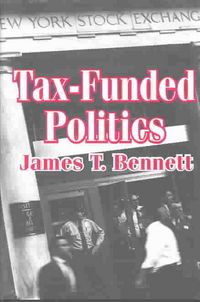 Produktbild: Bennett, J: Tax-funded Politics