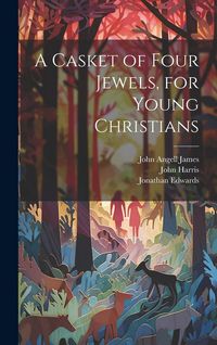 Produktbild: A Casket of Four Jewels, for Young Christians