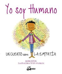 Produktbild: Yo soy humano : un cuento sobre la empat&iacute;a