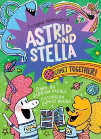 Produktbild: Comet Together! (the Cosmic Adventures of Astrid and Stella Book #4 (a Hello!lucky Book))