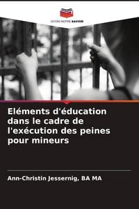 Produktbild: El&eacute;ments d'&eacute;ducation dans le cadre de l'ex&eacute;cution des peines pour mineurs