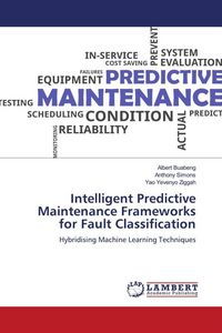 Produktbild: Intelligent Predictive Maintenance Frameworks for Fault Classification