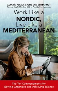 Produktbild: Work Like a Nordic, Live Like a Mediterranean