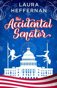 Produktbild: The Accidental Senator (Push and Pole, #2)