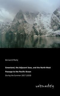Produktbild: Greenland, the Adjacent Seas, and the North-West Passage to the Pacific Ocean