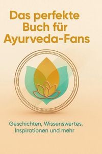 Produktbild: Das perfekte Buch f&uuml;r Ayurveda-Fans