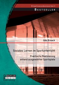 Produktbild: Soziales Lernen im Sportunterricht: Praktische Realisierung anhand ausgew&auml;hlter Sportspiele