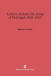 Produktbild: Letters of John III, King of Portugal, 1521-1557