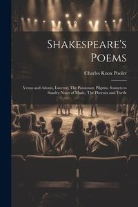 Produktbild: Shakespeare's Poems; Venus and Adonis, Lucrece, The Passionate Pilgrim, Sonnets to Sundry Notes of Music, The Phoenix and Turtle
