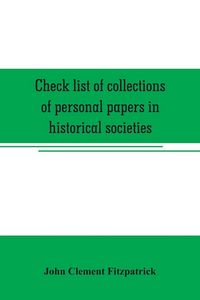 Produktbild: Check list of collections of personal papers in historical societies, university and public libraries and other learned institutions in the United States