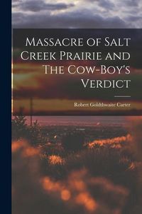 Produktbild: Massacre of Salt Creek Prairie and The Cow-Boy's Verdict