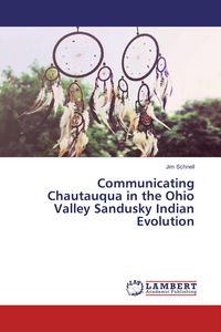 Produktbild: Communicating Chautauqua in the Ohio Valley Sandusky Indian Evolution