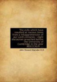 Produktbild: The Evils Which Have Resulted at Various Times from a Misapprehension of Our Lord's Miracles: Eight